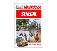 Le Taxibrousse Senegal: Mon Petit Guide de Voyage