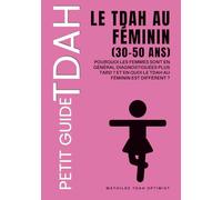 Le Tdah au féminin (30-50 ans): Pourquoi les femmes sont en général diagnostiquées plus tard ? Et en quoi le TDAH au féminin est différent ?