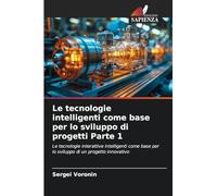 Le tecnologie intelligenti come base per lo sviluppo di progetti Parte 1: Le tecnologie interattive intelligenti come base per lo sviluppo di un progetto innovativo