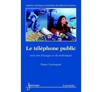 Le Téléphone Public : Cent Ans Dusages Et De Techniques (ebook)