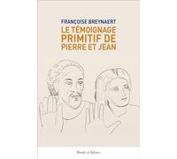 Le témoignage primitif de Pierre et Jean
