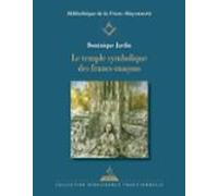 Le Temple Symbolique Des Francs-maçons (ebook)