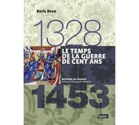Le temps de la Guerre de Cent Ans 1328-1453: Version compacte