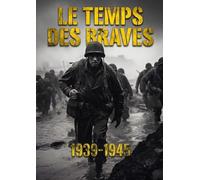 LE TEMPS DES BRAVES 1939-1945: Règles génériques pour figurines (Jeu de figurines Fatmax Edition)