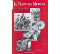 Le Temps Des Métiers : Témoignages (ebook)