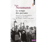 Le Temps des paysans: Histoires de la paysannerie européenne de la fin de l'Empire romain à nos jours (Points Histoire)