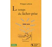 Le Temps Du Lâcher-prise (ebook)
