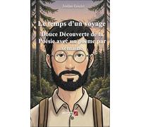 Le temps d'un voyage: Douce Découverte de la Poésie avec un poème par semaine