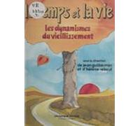 Le Temps Et La Vie : Les Dynamismes Du Vieillissement (ebook)