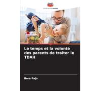 Le temps et la volonté des parents de traiter le TDAH