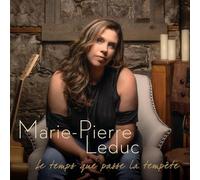 Marie-Pierre Leduc - Le Temps Que Passe La Tempete