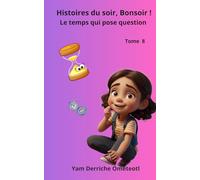 Le temps qui pose question: HISTOIRES DU SOIR, BONSOIR ! - Tome 8