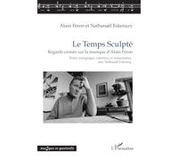 Le Temps Sculpté: Regards croisés sur la musique d'Alain Féron