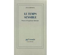 Le temps sensible: Proust et l'expérience littéraire