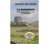 Le tentazioni Novella tratta dalla raccolta LE TENTAZIONI: Edizione a caratteri grandi per una lettura agevole (Classici Deledda di ClassEC)