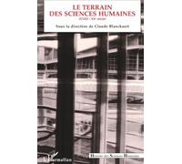 Le terrain des sciences humaines (XVIIIè-XXè siècle): Instructions et enquêtes (XVIIIe-XXe siècle) (Histoire Des Sciences Humaines)