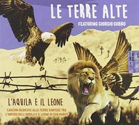 Le Terre Alte Feat. Gobbo Giorgio - L'aquila E Il Leone