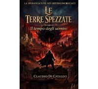 LE TERRE SPEZZATE: Il tempo degli uomini
