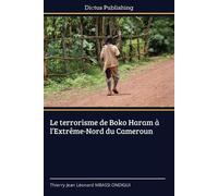 Le terrorisme de Boko Haram à l’Extrême-Nord du Cameroun