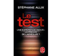 Le test: Une experience inouïe : la preuve de l'après-vie ?