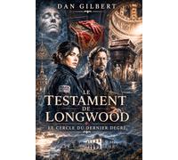 Le Testament de Longwood: Le Cercle du dernier degré