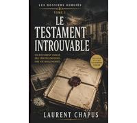 Le testament introuvable: Un document oublié. Des vérités enfouies. Une vie bouleversée. (Les dossiers oubliés)