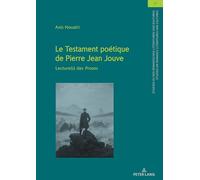 Le Testament Poétique de Pierre Jean Jouve: Lecture(s) Des Proses: 37 (Studien Zu Den Romanischen Literaturen Und Kulturen/Studies On Romance Literatures And Cultures)