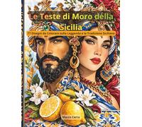 Le Teste di Moro della Sicilia: 77 Disegni da Colorare sulla Leggenda e la Tradizione Siciliana