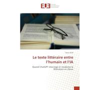 Le texte littéraire entre l'humain et l'IA: Quand ChatGPT interroge et revalorise la littérature en classe