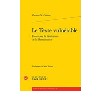 Le texte vulnérable: Essais sur la littérature de la Renaissance (Etudes Et Essais Sur La Renaissance, 39)