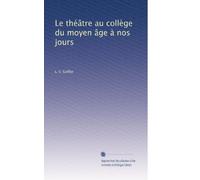 Le théâtre au collège du moyen âge à nos jours