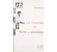 Le Théâtre De Michel De Ghelderode (ebook)