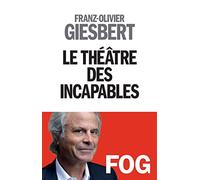 Le Théâtre des incapables (A.M. POLITIQUE)
