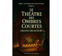Le Théâtre des Ombres Courtes: cosy mystery petit bourg : des ombres à midi cachent une main: 2 (Le Musée des Miniatures)