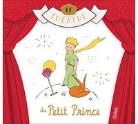 Le théâtre du Petit Prince (LE PETIT PRINCE POUR ENFANT)