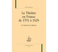 Le théâtre en France de 1791 à 1828: Le sourd et la muette (Dictionnaires et références)