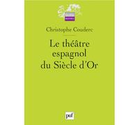Le théâtre espagnol du Siècle d'Or: 1580-1680