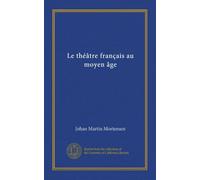 Le théâtre français au moyen âge