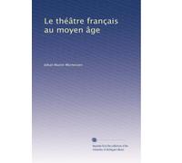 Le théâtre français au moyen âge