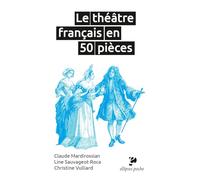 Le théâtre français en 50 pièces (Poche)