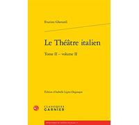 Le théâtre italien: Tome 2, Volume 2: 74 (Bibliothèque du théâtre français)