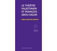 Le Théâtre Palestinien Et François Abou Salem (ebook)