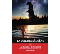 Le théorème d'Archibald: Une aventure initiatique au cœur du Jura (La Voie des Sâguëns)