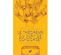 Le théorème du jury de Condorcet: Les mathématiques au service de la démocratie ?