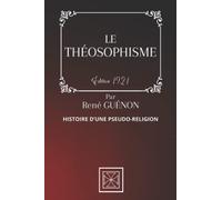 Le Théosophisme: Histoire d'une Pseudo-Religion - Par René Guénon - Édition de 1921