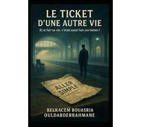"Le Ticket d’Une Autre Vie": ( ROMAN INTROSPECTIF )