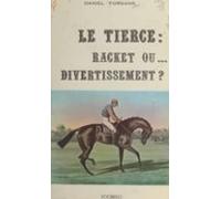 Le Tiercé : Racket Ou Divertissement ? (ebook)