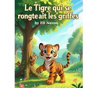 Le Tigre qui se rongeait ait les griffes