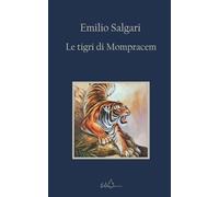 Le tigri di Mompracem: Edizione Integrale