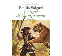 Le tigri di Mompracem. Sandokan. Ediz. integrale. Con Segnalibro (La biblioteca dei ragazzi)